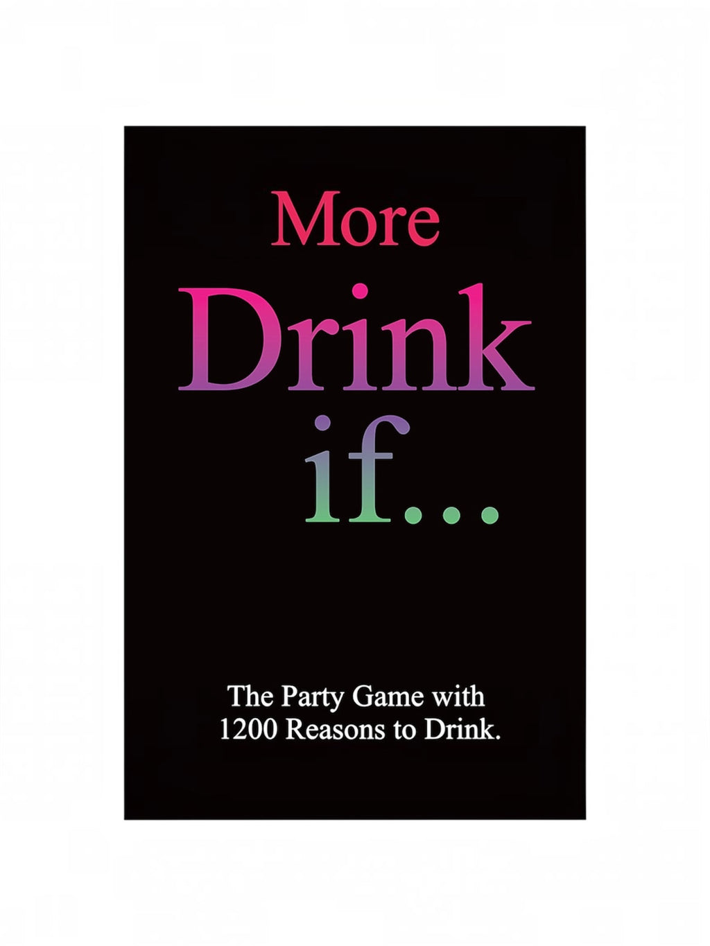 More Drink If... Game