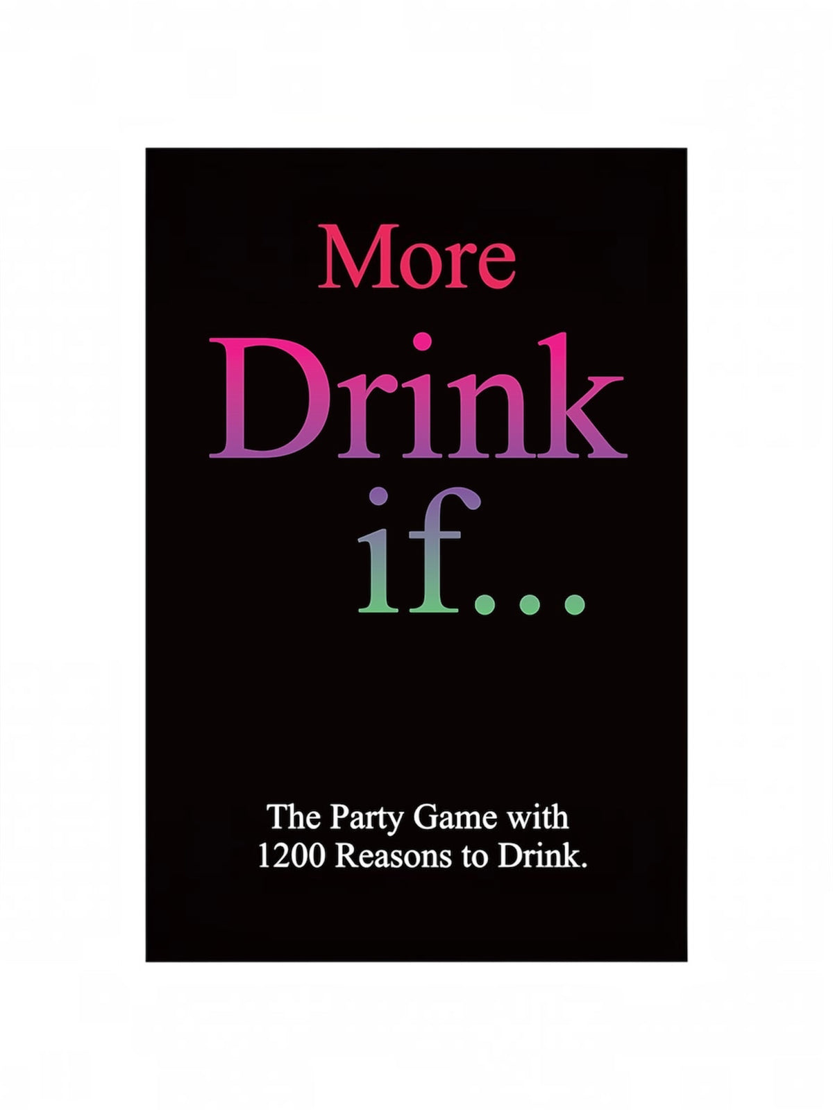 More Drink If... Game